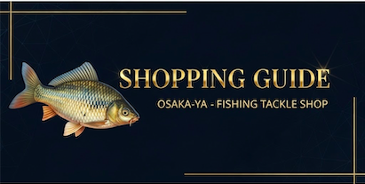 Shopping Guide - OSAKA-YA Fishing Tackle Shop